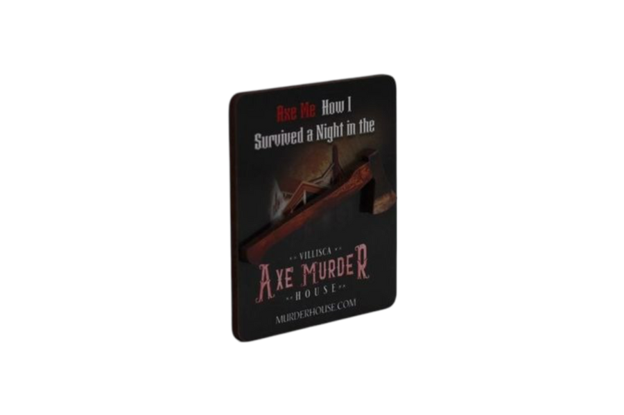 Official Villisca Axe Murder House Magnet - Axe Me